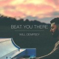 Buy Will Dempsey - Beat You There (CDS) Mp3 Download