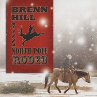 Purchase Brenn Hill - North Pole Rodeo
