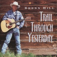 Purchase Brenn Hill - Trail Through Yesterday