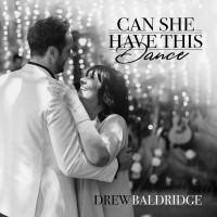 Purchase Drew Baldridge - Can She Have This Dance (CDS)
