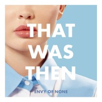 Purchase Envy Of None - That Was Then, This Is Now (EP)