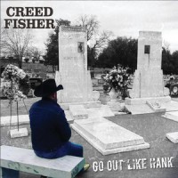 Purchase Creed Fisher - Go Out Like Hank