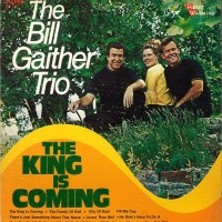 Purchase The Bill Gaither Trio - The King Is Coming (Vinyl)