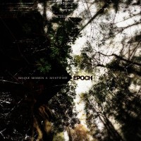 Purchase Shane Morris & Mystified - Epoch (EP)