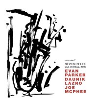 Purchase Evan Parker - Seven Pieces (Live At Willisau 1995)