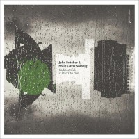 Purchase John Butcher - So Beautiful, It Starts To Rain (With Stеle Liavik Solberg)