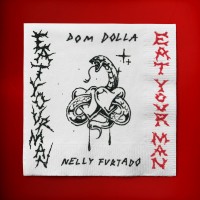 Purchase Dom Dolla & Nelly Furtado - Eat Your Man (CDS)