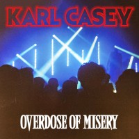 Purchase Karl Casey - Overdose Of Misery