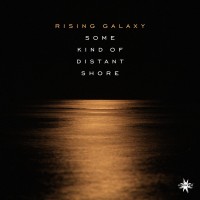 Purchase Rising Galaxy - Some Kind Of Distant Shore