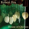 Buy Robert Fox - House Of Chimes Mp3 Download