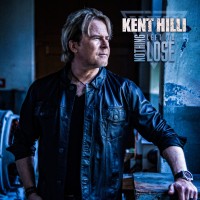 Purchase Kent Hilli - Nothing Left To Lose