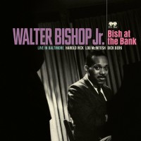 Purchase Walter Bishop, Jr. - Bish At The Bank: Live In Baltimore