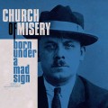 Buy Church Of Misery - Born Under A Mad Sign Mp3 Download