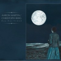 Purchase Aaron Martin - Day Has Ended (With Christoph Berg)