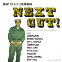 Purchase Bunny Lee & Friends - Next Cut (Dub Plates - Rare Sides & Unrealeased Cuts)