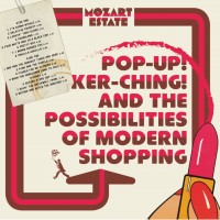 Purchase Mozart Estate - Pop-Up! Ker-Ching! And The Possibilities Of Modern Shopping