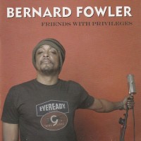 Purchase Bernard Fowler - Friends With Privileges