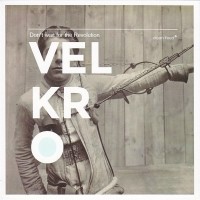 Purchase Velkro - Don't Wait For The Revolution