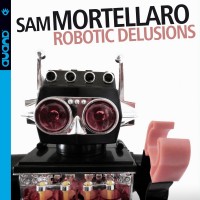 Purchase Sam Mortellaro - Robotic Delusions