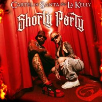 Purchase Cartel De Santa & La Kelly - Shorty Party (CDS)