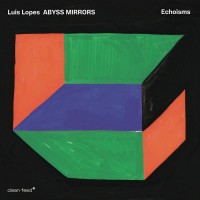 Purchase Luis Lopes Abyss Mirrors - Echoisms