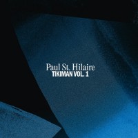 Purchase Paul St. Hilaire - Tikiman Vol. 1