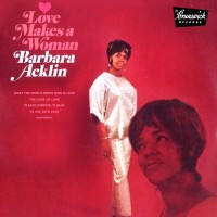 Purchase Barbara Acklin - Love Makes A Woman (Vinyl)