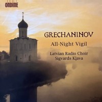 Purchase Latvian Radio Choir - Grechaninov: All-Night Vigil, Op.59