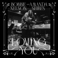 Buy Amanda Shires & Bobbie Nelson - Loving You Mp3 Download