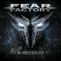 Purchase Fear Factory - Re-Industrialized