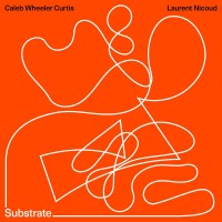 Purchase Caleb Wheeler Curtis - Substrate (With Laurent Nicoud)