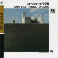 Purchase George Benson - Shape Of Things To Come (Reissued 2007)