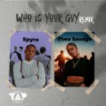 Buy Spyro - Who Is Your Guy? (Feat. Tiwa Savage) (Remix) (CDS) Mp3 Download