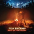 Buy Ryan Bingham - Watch Out For The Wolf Mp3 Download