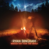 Purchase Ryan Bingham - Watch Out For The Wolf