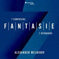 Purchase Alexander Melnikov - Fantasie: Seven Composers, Seven Keyboards