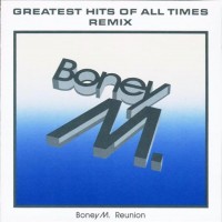 Purchase Boney M. Reunion '88 - Greatest Hits Of All Times - Remix