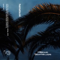 Purchase HamatsukI - Uncertain Loops (Tape) (EP)