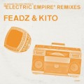 Buy Feadz & Kito - Electric Empire Remixes (CDS) Mp3 Download