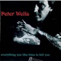 Buy Pete Wells - Everything You Like Tries To Kill You Mp3 Download