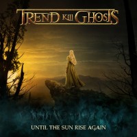 Purchase Trend Kill Ghosts - Until The Sunrise Again