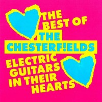 Purchase The Chesterfields - Electric Guitars In Their Hearts: The Best Of The Chesterfields