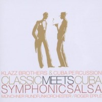 Purchase Klazz Brothers & Cuba Percussion - Classic Meets Cuba - Symphonic Salsa