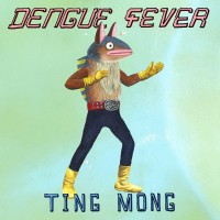 Purchase Dengue Fever - Ting Mong