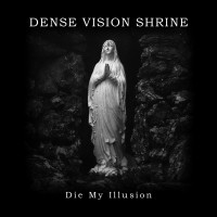 Purchase Dense Vision Shrine - Die My Illusion (CDS)