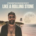 Buy Phosphorescent - Like A Rolling Stone (CDS) Mp3 Download
