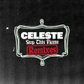 Buy Celeste - Stop This Flame (Remixes) (EP) Mp3 Download