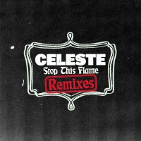 Purchase Celeste - Stop This Flame (Remixes) (EP)