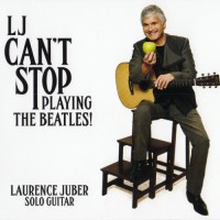Purchase Laurence Juber - Lj Can't Stop Playing The Beatles!