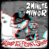 Purchase 2Minute Minor - Blood On Our Front Stoop (Remixed And Remastered 2023)